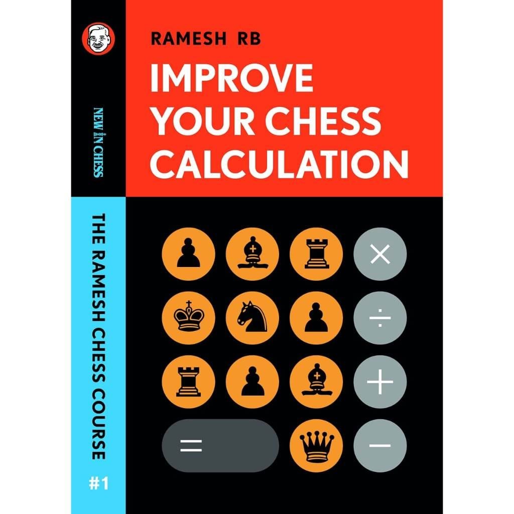 CHESS E-BOOK | Improve Your Chess Calculation - R B Ramesh (PDF + PGN) 2022 - CHESS PREMIUM
