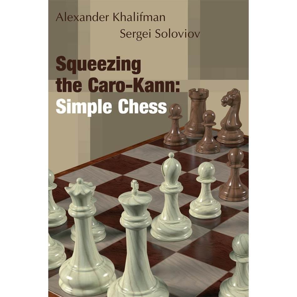 CHESS E-BOOK | Squeezing the Caro-Kann - Alexander Khalifman and Sergei Soloviov (PDF + PGN) - CHESS PREMIUM
