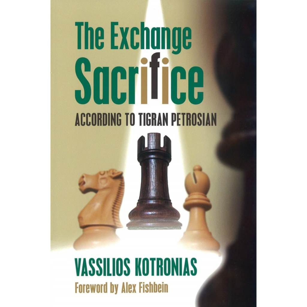 CHESS E-BOOK | The Exchange Sacrifice according to Tigran Petrosian - Vassilios Kotronias (PDF + PGN) 2022 - CHESS PREMIUM