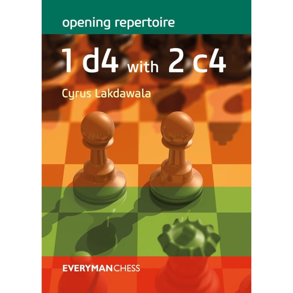 CHESS E-BOOK Opening Repertoire 1 d4 with 2 c4 - Cyrus Lakdawala (PDF + PGN) - CHESS PREMIUM