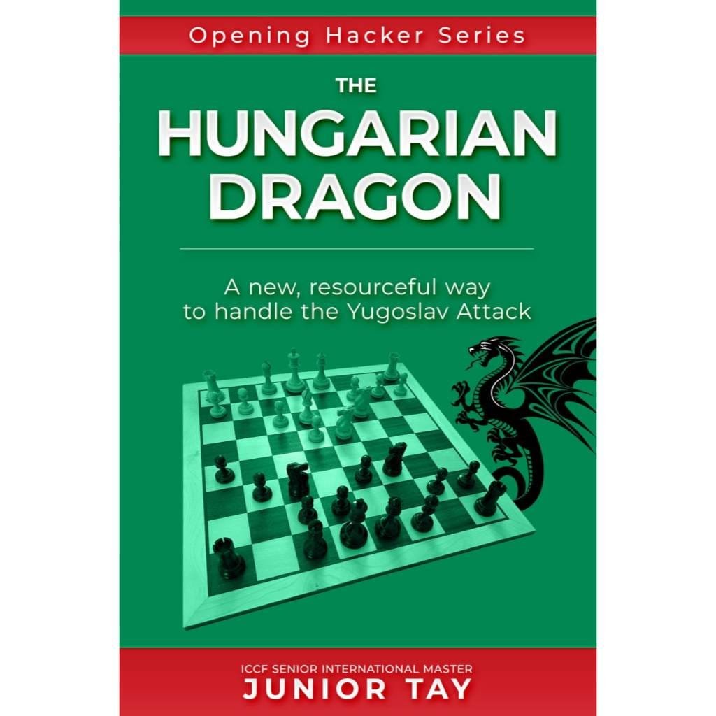 CHESS EBOOK |The Hungarian Dragon - Junior Tay (PDF + PGN) 2022 - CHESS PREMIUM