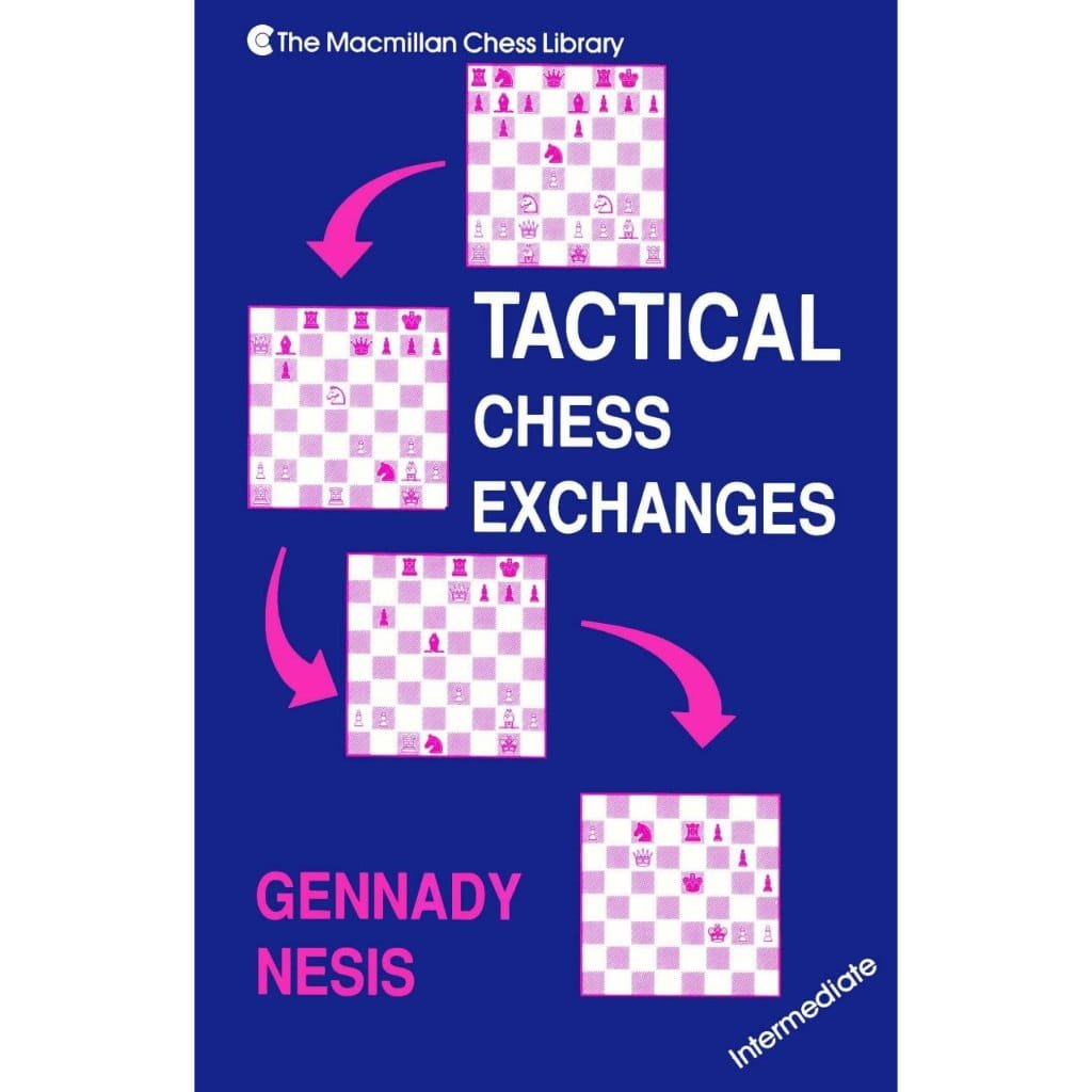CHESS E-BOOK | Tactical Chess Exchanges - Gennady Nesis (PDF) - CHESS PREMIUM