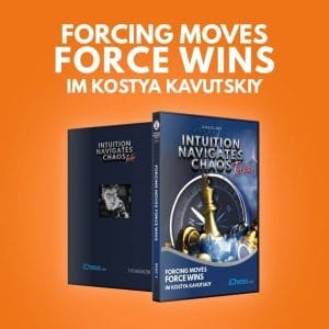 PREMIUM CHESS VIDEO | Forcing Moves Force Wins with IM Kostya Kavutskiy (MP4) - CHESS PREMIUM