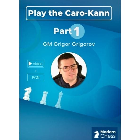 PREMIUM CHESS VIDEO | Modern Chess Play the Caro-Kann Part 1 by GM Grigor Grigorov (Videos &:PGN) - CHESS PREMIUM