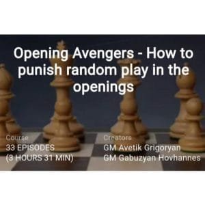 PREMIUM CHESS VIDEO | Chess Mood - Opening Avengers How to Punish Random Play in The Openings Course by GM Avetik Grigoryan - CHESS PREMIUM