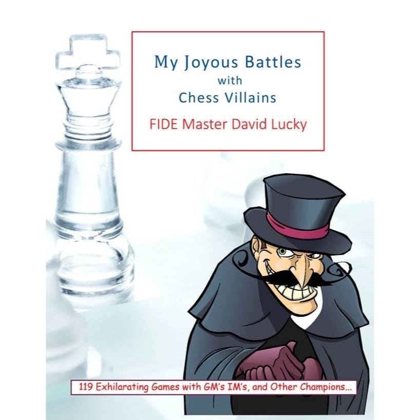 CHESS E-BOOK | My Joyous Battles with Chess Villains - David Lucky (PDF + PGN) - CHESS PREMIUM