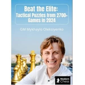 Beat the Elite Tactical Puzzles from 2700+ Games in 2024 + PGN May 30, 2025