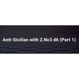 Anti-Sicilian with 2.Nc3 d6 (Part 1)