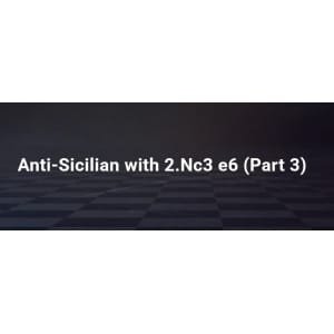 Anti-Sicilian with 2.Nc3 e6 (Part 3)