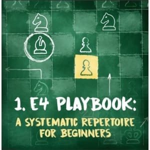 1.e4 Playbook A Systematic Repertoire for Beginners PGN Only Chessable Jul 04, 2025