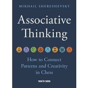 Associative Thinking How to Connect Patterns and Creativity in Chess 2025 PDF