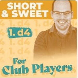 Short & Sweet 1.d4 for Club Players + PGN