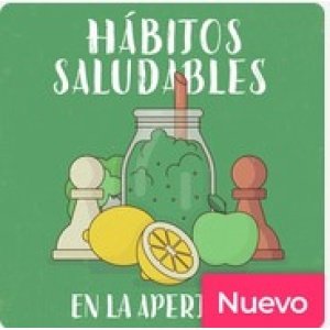 Hábitos saludables en la apertura + PGN  Language Spanish Sep 30, 2025
