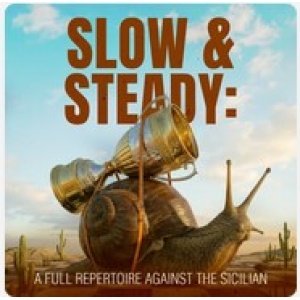 Slow & Steady A Full Repertoire against the Sicilian + PGN Dec 26, 2025