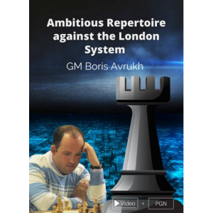 Ambitious Repertoire against the London System + PGN