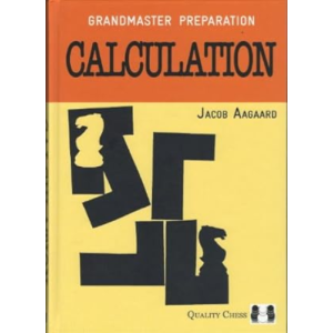 Grandmaster Preparation - Calculation by Jacob Aagaard PDF