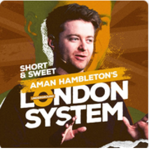 Short & Sweet Aman Hambleton's London System Feb 18, 2026