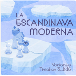 La Escandinava Moderna Variante Tiviakov 3...Dd6 + PGN (Language Spanish)