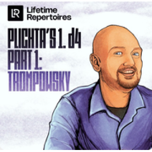 Lifetime Repertoires Plichta’s 1.d4 - Part 1 Trompowsky May 15, 2023