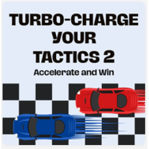Turbo-Charge Your Tactics 2 Accelerate and Win PGN Only Dec 04, 2025