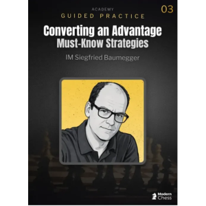 Converting an Advantage - Must-Know Strategies - Part 3 + PGN June 24, 2026