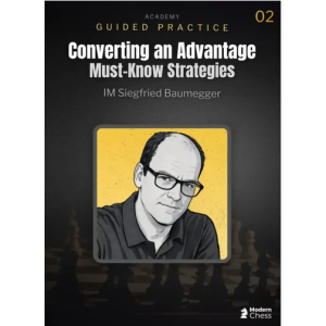 Converting an Advantage - Must-Know Strategies - Part 2 + PGN June 24, 2026