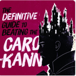 The Definitive Guide to Beating the Caro-Kann + PGN Jun 12, 2026